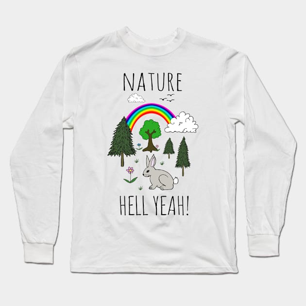 NATURE, HELL YEAH! Long Sleeve T-Shirt by wanungara